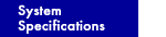 System Specifications